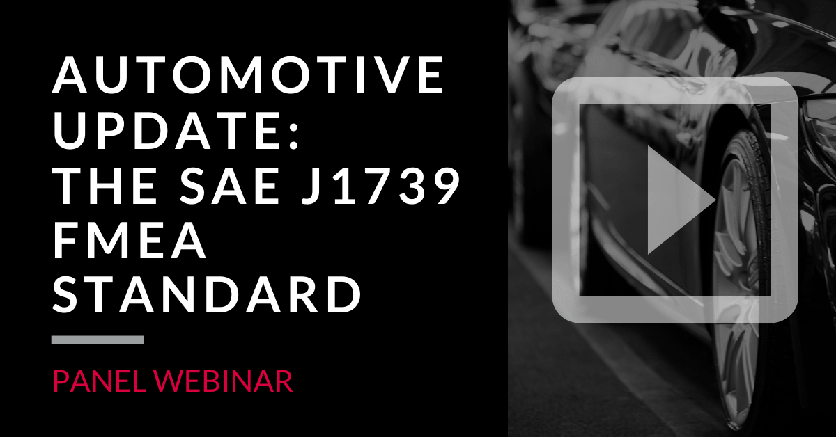 Webinar SAE J1739 FMEA Standard & Quality Initiatives Webinar SAE J1739 FMEA Standard & Quality Initiatives
